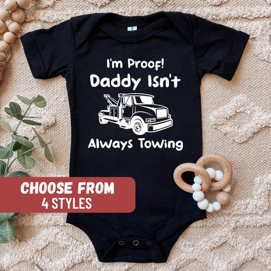 Daddy's Not Always Towing Baby Onesie